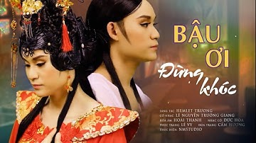 MV_ Tân Cổ 2022 | BẬU ƠI ĐỪNG KHÓC | Ca khúc được viết lời cổ đầu tiên  | LÊ NGUYỄN TRƯỜNG GIANG