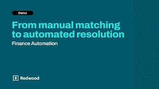 From manual matching to automated resolution | Finance Automation by Redwood
