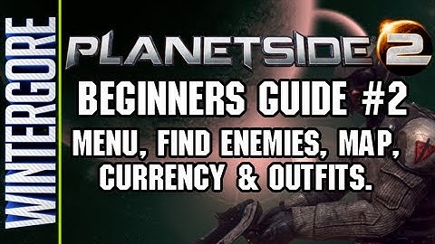 Planetside 2 - Beginners Guide #2 Menu, Finding Enemies, Map, Currency & Clans