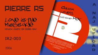 Pierre RS - Love is the Message (Chuck Love’s Top Coast Mix)