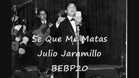 Julio Jaramillo - Se Que Me Matas