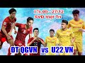 Trực Tiếp: ĐTVN vs U22 VN - Công Phượng, Quang Hải xuất trận