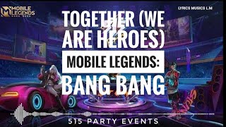 Together (We Are Heroes)Mobile Legends: Bang bang (Lyrics)