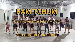 RAM TCHUM - DENNIS, ANA CASTELA E MC GW