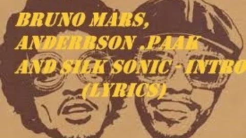 Bruno Mars, Anderson .Paak, Silk Sonic - Intro (Lyrics)