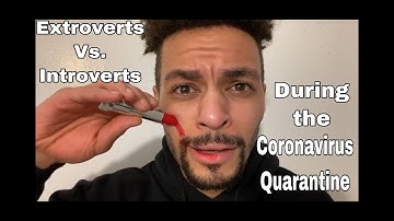 Extroverts vs Introverts Ep. 1: “When You Realize the Coronavirus Quarantine is Longterm”