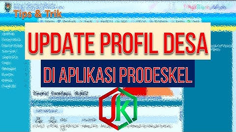 Prodeskel - Update Profil Desa