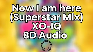 Now I am here XO-IQ 8D Audio