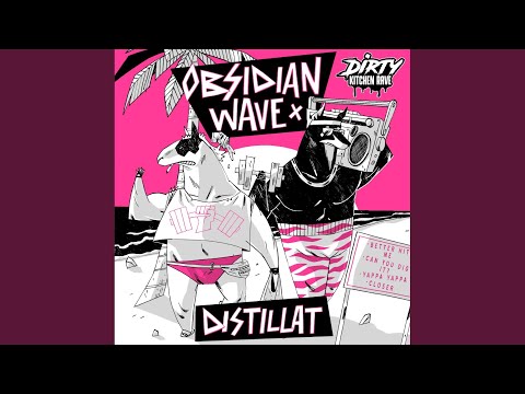 Obsidian Wave, Distillat - Better Hit Me