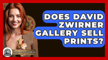 Does David Zwirner Gallery Sell Prints? - Inside Museum Walls