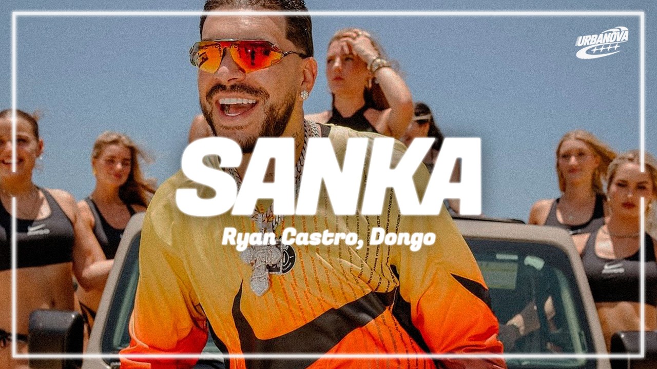 Ryan Castro, Dongo - SANKA (Letra / Lyrics)