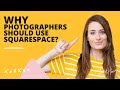 Why Photographers Should Use Squarespace (Version 7.0)