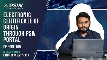 Electronic Certificate of Origin Through PSW Portal | Noman Ahmad, PSW | Ep #109
