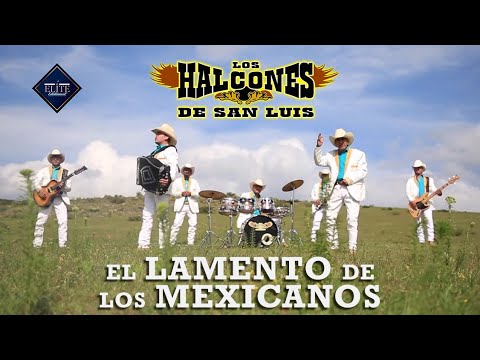 Los Halcones de San Luis – El Lamento de los Mexicanos
