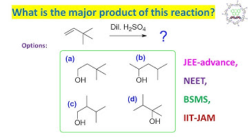 MCQ-266: Hydration of alkene by Dr. Tanmoy Biswas for IIT-JEE, NEET, BSMS and IIT-JAM.
