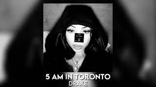 5 am in toronto - drake [sped up]