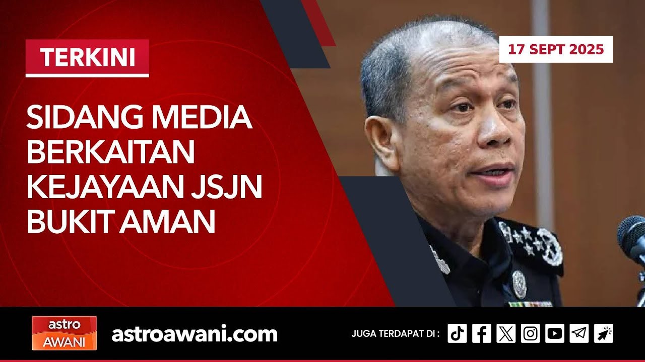 [TERKINI] Sidang media berkaitan kejayaan JSJN Bukit Aman | 17 Sept ...