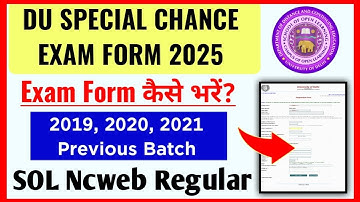 DU SOL Special Chance Exam Form Fill Up 2025: 2019, 2020, Previous Batch Students: SOL Ncweb Regular