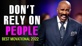 DON'T RELY ON PEOPLE - Best Motivational Speech | Steve Harvey , Joel Osteen , Les Brown