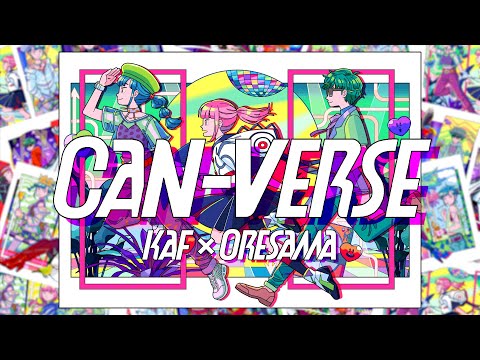 【組曲】花譜×ORESAMA # 116「CAN-VERSE」【オリジナルMV】