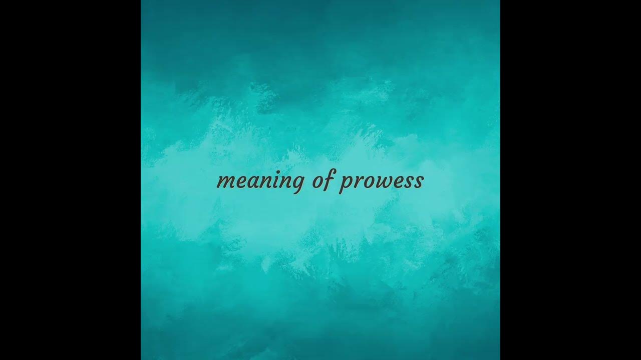 prowess-meaning-of-prowess-youtube
