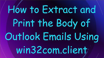 How to Extract and Print the Body of Outlook Emails Using win32com.client