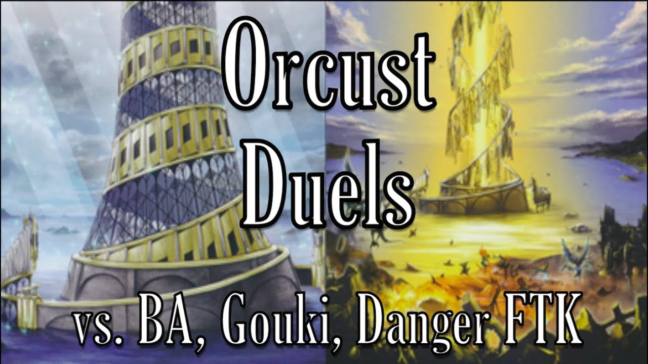 Orcust Duels + Discussion: Orcust vs Burning Abyss, Gouki, and Danger Dark World FTK!!