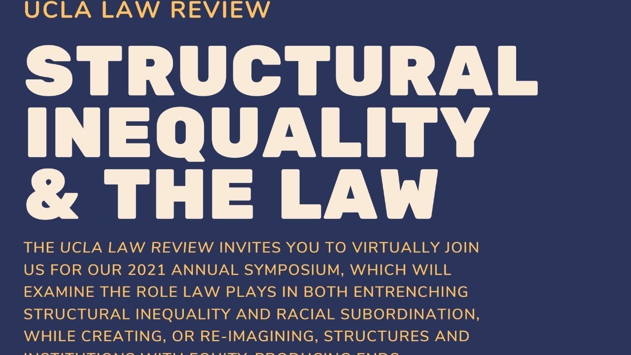 UCLA Law Review's 2021 Annual Symposium (Day 1), Structural Inequality and the Law
