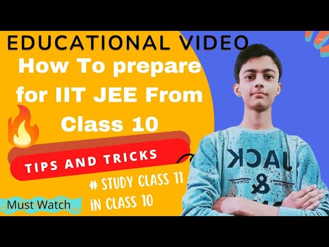 How to prepare for IIT JEE From Class 10 || How to manage boards and ...