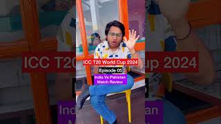 India Vs Pakistan Match Review || ICC T20 World Cup 2024 Episode 05 #shorts