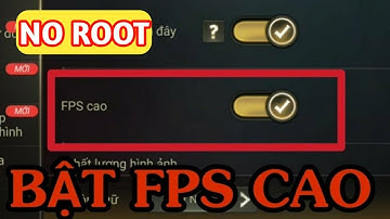 [HD] Hướng dẫn Bật FPS Cao trong Liên Quân Mobile không cần Root | Garena Liên Quân Mobile