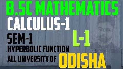 CALCULUS | SEM-1 | B.SC | HYPERBOLIC FUNCTION | ALL UNIVERSITY OF ODISHA