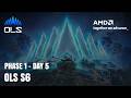 AMD OLS Season 6 P1D5!