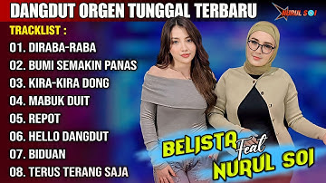 DANGDUT ORGEN TUNGGAL 2024 KOLEKSI LAGU ASIK | NURUL SOI FEAT. BELISTA