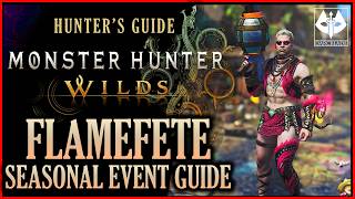 COMPLETE GUIDE TO THE FLAMEFETE : MONSTER HUNTER WILDS