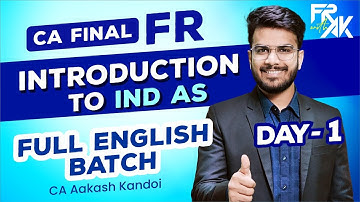Day 01 - Introduction to IND AS | CA Final FR English Batch | CA Aakash Kandoi