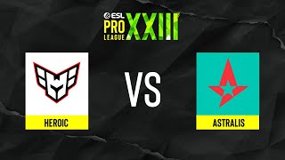HEROIC vs. Astralis - ESL Pro League Season 23 - Stage 1