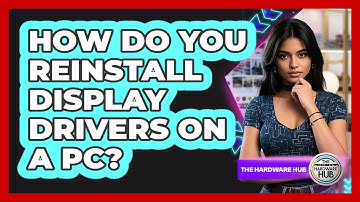 How Do You Reinstall Display Drivers on a PC?