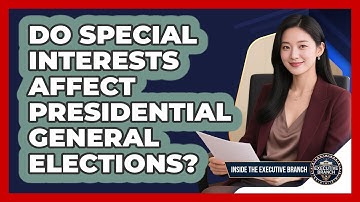 Do Special Interests Affect Presidential General Elections? - Inside the Executive Branch