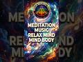 Meditation Music relax mind body | Relax & Heal Meditation Music –Inner Peace, Sleep Sounds, Healing