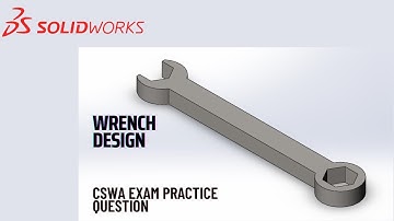 Wrench Design | CSWA Exam | SolidWorks Tutorials