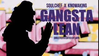 SoulChef & KnowaKing - Gangsta Lean (Official Video)