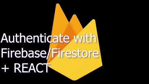 Authenticate with Firebase + Firestore using GOOGLE + REACT + BOOTSTRAP - Firebase explained PART4