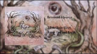 Watch Reverend Glasseye 3 Ton Chain video