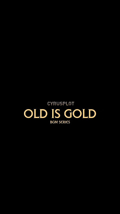 OLD IS GOLD BGM SERIES