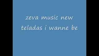 zeva music new I WANNA BE teladas
