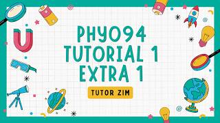 PHY094 Tutorial 1 | Extra 1