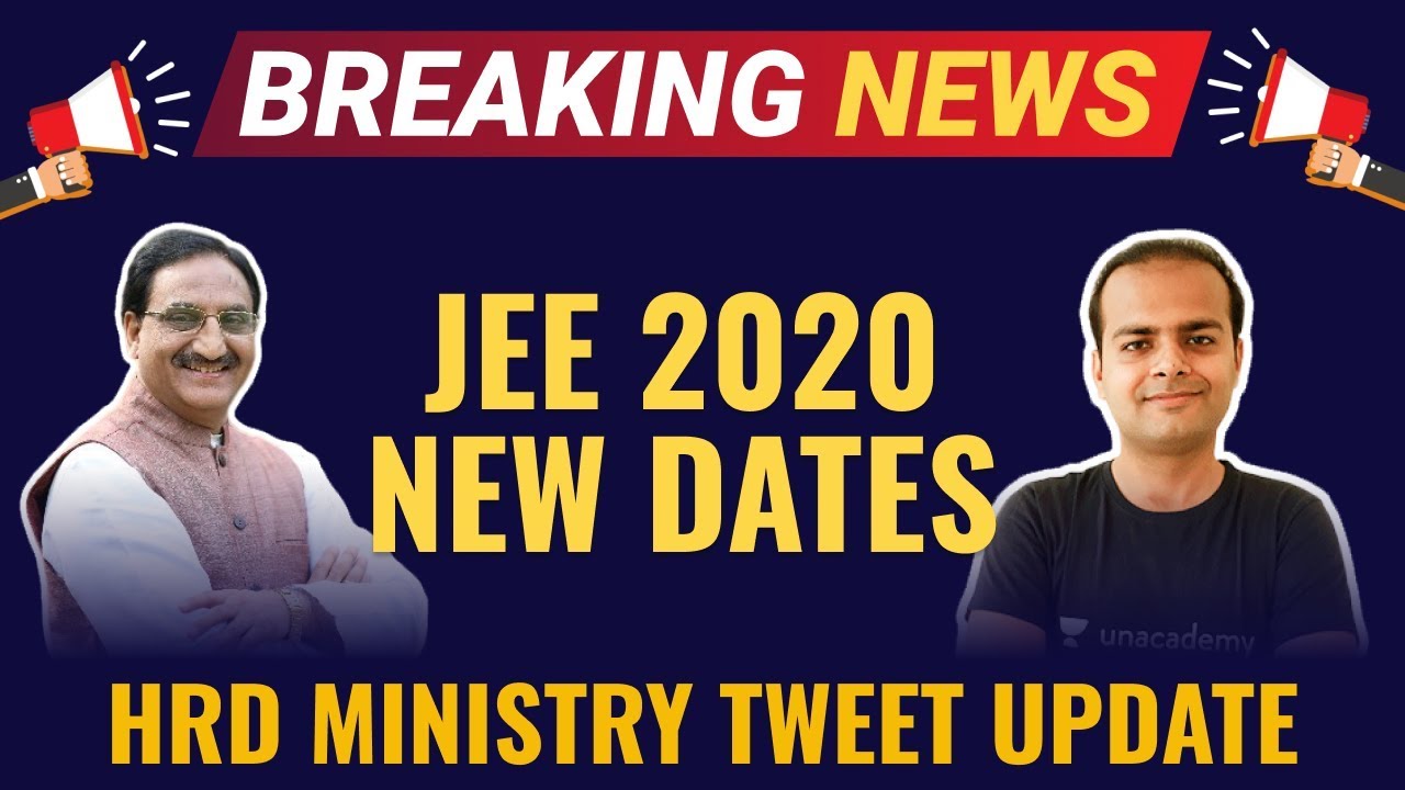 JEE 2020 POSTPONED | NEW Date OUT | HRD Minister Official Update | Unacademy Accelerate