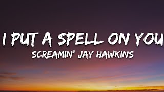 Screaming Jay Hawkins - I Put a Spell on You (Lyrics)