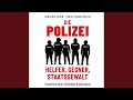 Kapitel 98.3 & Kapitel 99.1 - Die Polizei: Helfer, Gegner, Staatsgewalt